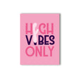 High Vibes Only Naughty Kard