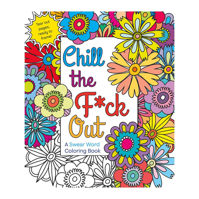 Chill the F*ck Out Coloring Book