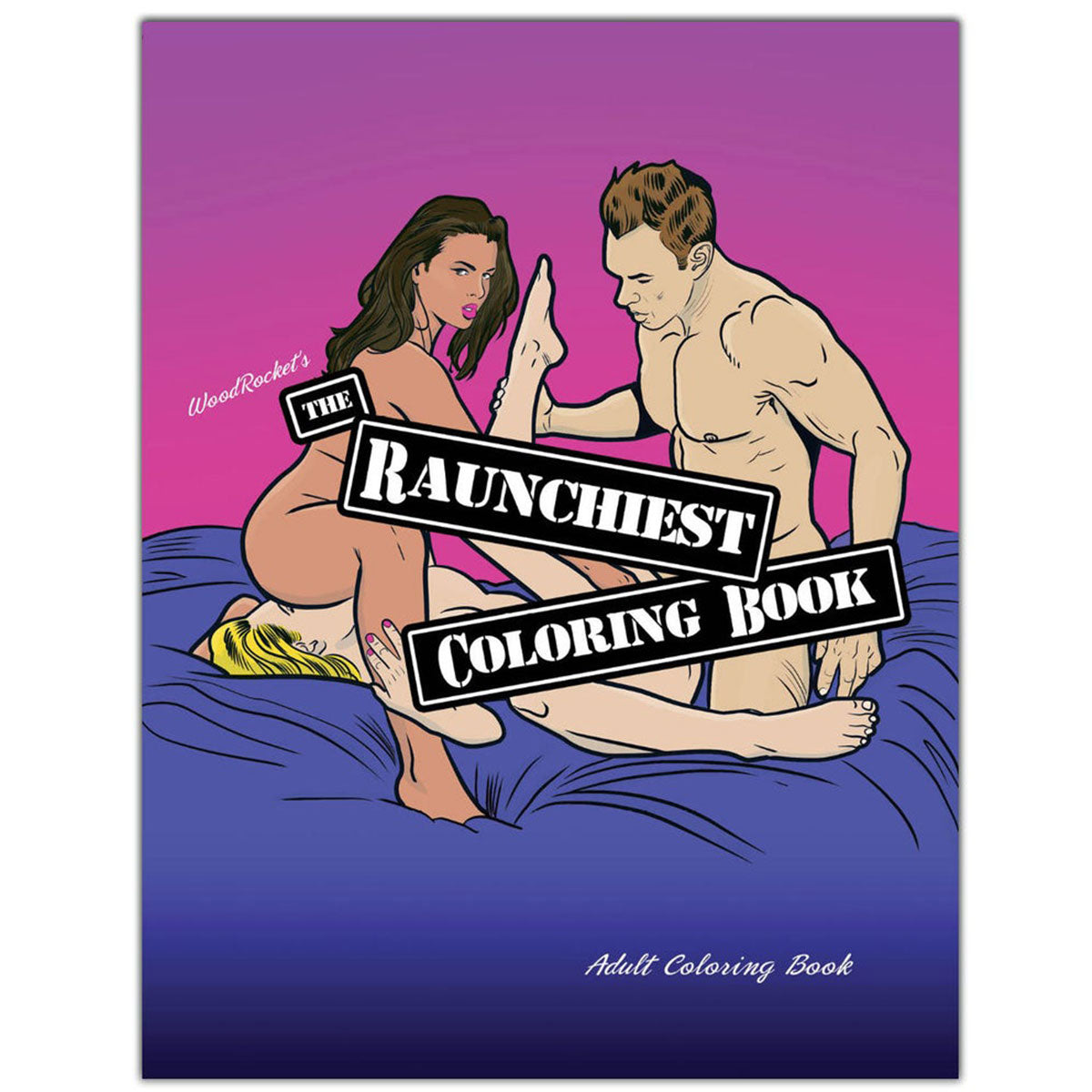 Wood Rocket Raunchiest Coloring Book