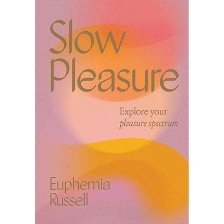 Slow Pleasure